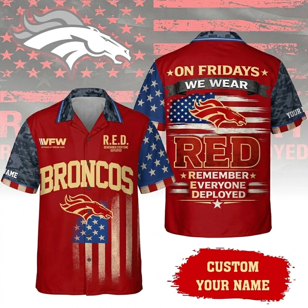 Denver Broncos RED Remember Everyone Deployed On Fridays We Wear Red Custom Hawaiian Shirt