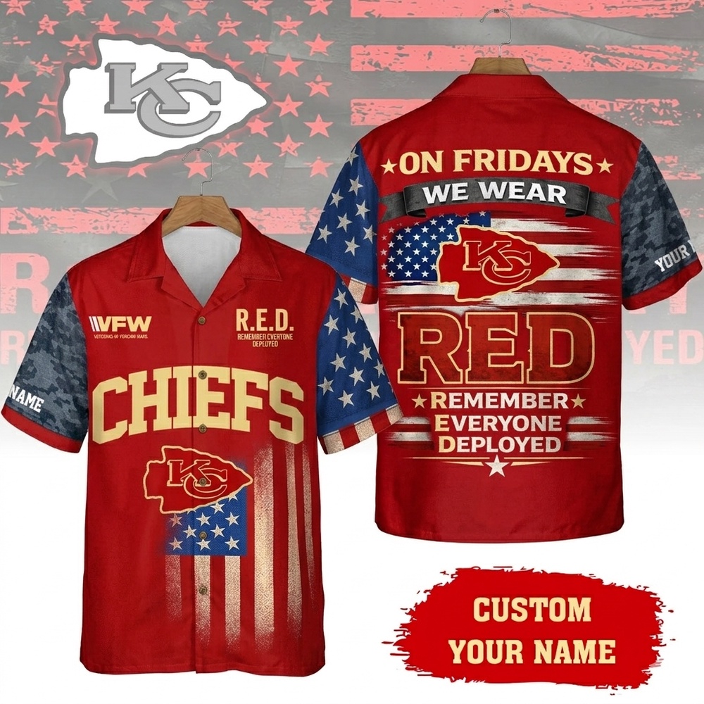 Kansas City Chiefs RED Remember Everyone Deployed On Fridays We Wear Red Custom Hawaiian Shirt