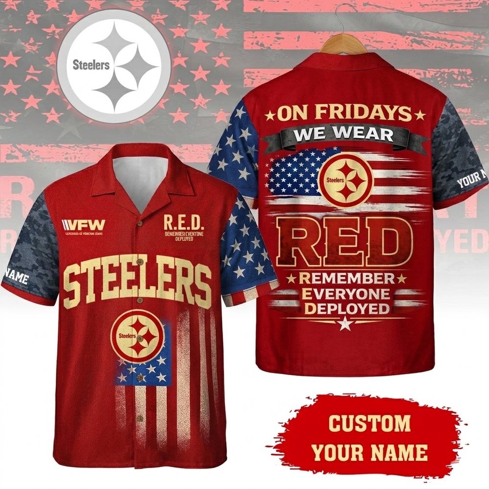 Pittsburgh Steelers RED Remember Everyone Deployed On Fridays We Wear Red Custom Hawaiian Shirt